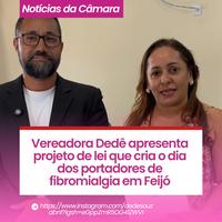 Vereadora Dedê apresenta projeto de lei que cria o dia dos portadores de fibromialgia em Feijó