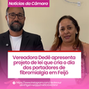 Vereadora Dedê apresenta projeto de lei que cria o dia dos portadores de fibromialgia em Feijó